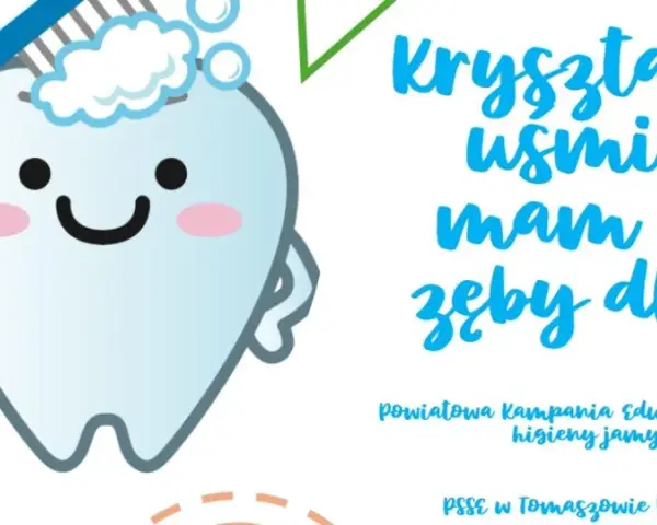 Uśmiechnięty ząbek myje zęby szczoteczką. "Kryształowy uśmiech mam, bo o zęby dbam!" - hasło kampanii.